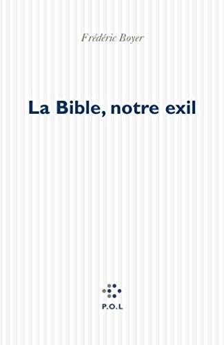 BIBLE NOTRE EXIL, de Frédéric Boyer | portada del libro