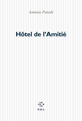 HOTEL DE L'AMITIE, de Antonin Potoski | portada del libro