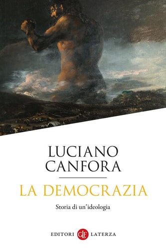 LA DEMOCRAZIA. STORIA DI UN'IDEOLOGIA, de Luciano Canfora | portada del libro