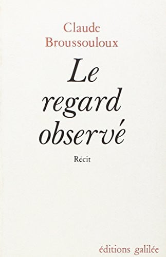LE REGARD OBSERVE, de BROUSSOULOUX C | portada del libro