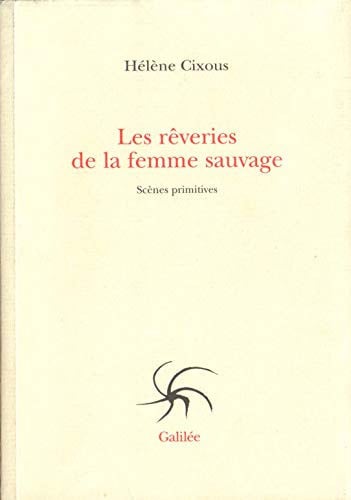 Les reveries de La femme sauvage, de CIXOUS HELENE | portada del libro