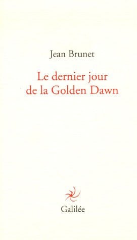 LE DERNIER JOUR DE LA GOLDEN DAWN, de BRUNET J | portada del libro