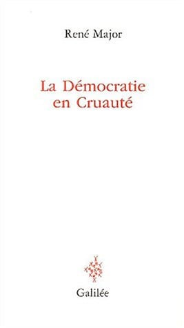 LA DEMOCRATIE EN CRUAUTE, de MAJOR R | portada del libro