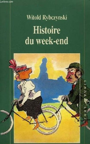 HISTOIRE DU WEEK END, de Witold Rybczynski | portada del libro