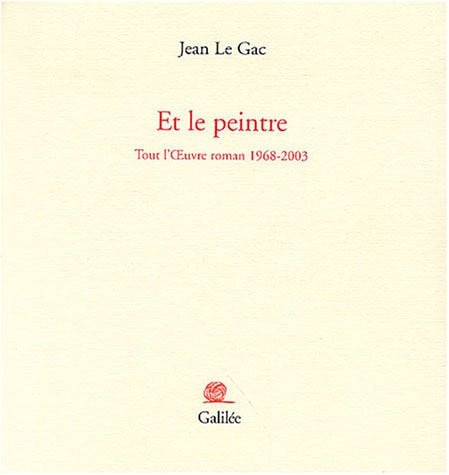 ET LE PEINTRE, de LE GAC J | portada del libro