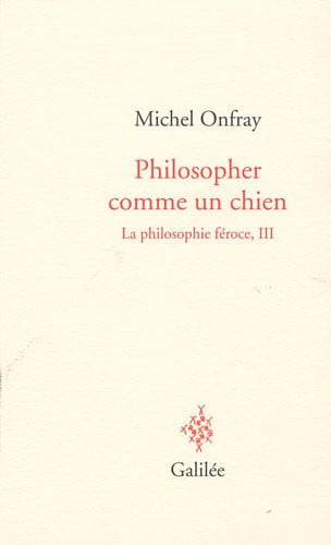 PHILOSOPHER COMME UN CHIEN, de ONFRAY M | portada del libro