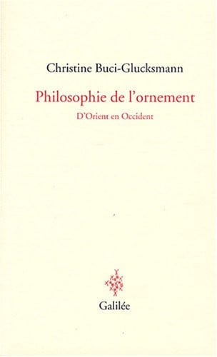 PHILOSOPHIE DE L ORNEMENT, de BUCI GLUCKSMANN | portada del libro