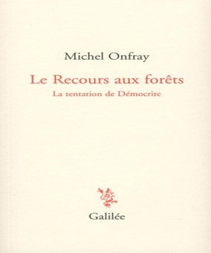 LE RECOURS AUX FORETS, de ONFRAY M | portada del libro