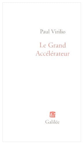 LE GRAND ACCELERATEUR, de VIRILIO PAUL | portada del libro