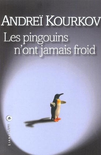 LES PINGOUINS N'ONT JAMAIS FROID, de Andreï Kourkov | portada del libro