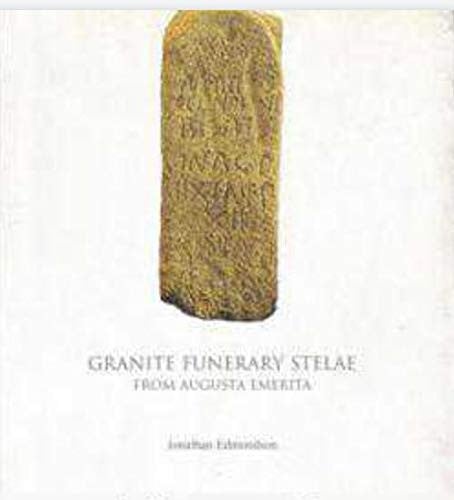Granite funerary stelae from Augusta Emerita, de EDMONDSON | portada del libro