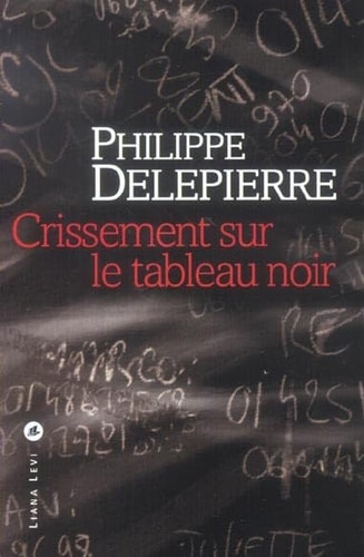CRISSEMENT SUR LE TABLEAU NOIR, de Philippe Delepierre | portada del libro