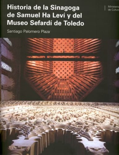 Historia de la sinagoga de Samuel ha Lev¡ y del Museo Sefard¡ de Toledo, de PALOMERO PLAZA | portada del libro