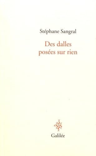 DES DALLES POSEES SUR RIEN, de SANGRAL STEPHAN | portada del libro