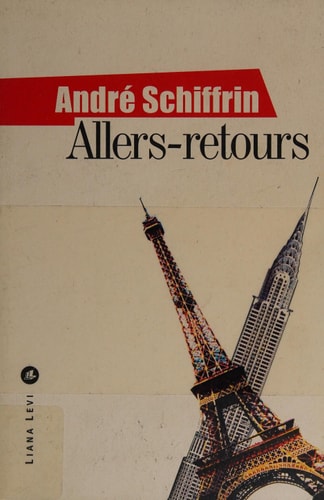 ALLERS RETOURS, de André Schiffrin (éditeur).) | portada del libro