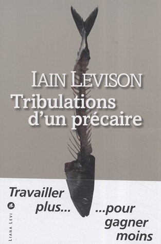 TRIBULATIONS D'UN PRECAIRE, de Iain Levison | portada del libro