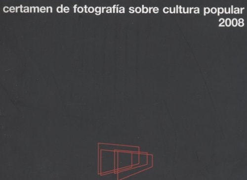 CERTAMEN DE FOTOGRAFIA SOBRE CULTURA POPULAR, 2008, de ESPAÑA. SUBDIRECCION GENERAL D | portada del libro