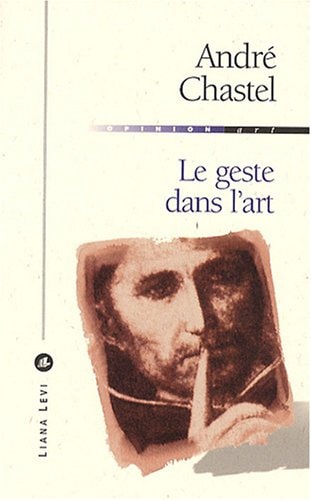 LE GESTE DANS L'ART, de André Chastel | portada del libro