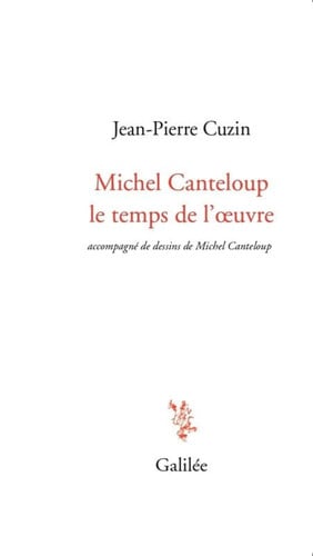 MICHEL CANTELOUP LE TEMPS DE L OEUVRE, de CUZIN JEAN-PIER | portada del libro
