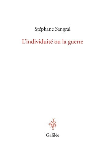 L INDIVIDUITE OU LA GUERRE, de SANGRAL STEPHAN | portada del libro