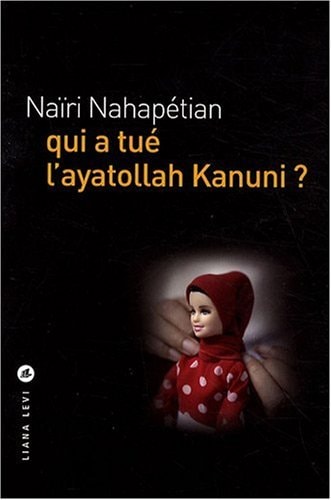 QUI A TUE L'AYATOLLAH KANUNI ?, de N. NAHAPETIAN | portada del libro