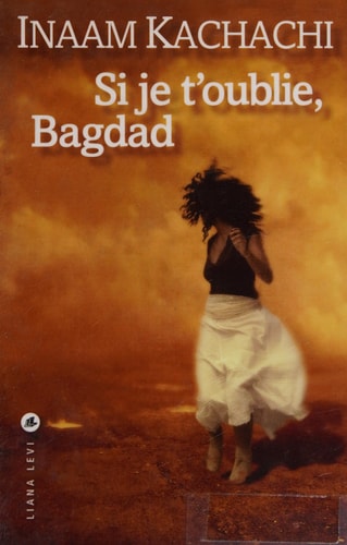 SI JE T'OUBLIE BAGDAD, de Inaam Kachachi | portada del libro