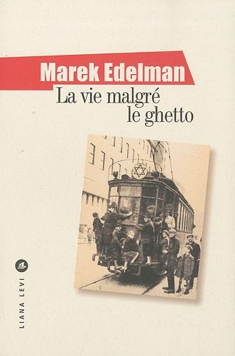 LA VIE MALGRE LE GHETTO, de Marek Edelman | portada del libro