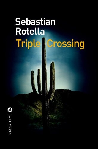 TRIPLE CROSSING, de Sebastian Rotella | portada del libro