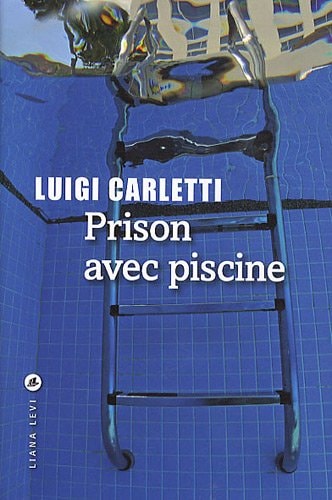 PRISON AVEC PISCINE, de Luigi Carletti | portada del libro