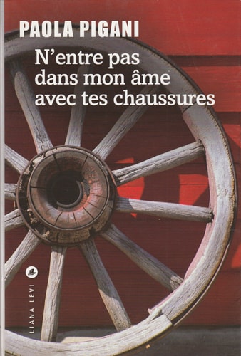 N'ENTRE PAS DANS MON ÂME AVEC TES CHAUSSURES, de PAOLA PIGANI | portada del libro
