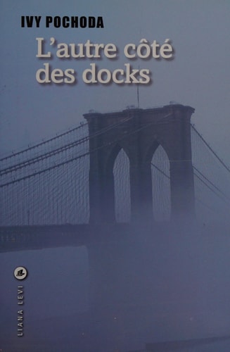 L'AUTRE COTE DES DOCKS, de Ivy Pochoda | portada del libro
