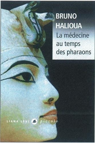 LA MEDECINE AU TEMPS DES PHARAONS, de Bruno Halioua | portada del libro