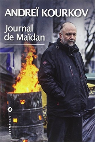 JOURNAL DU MAIDAN, de Andreĭ I︠U︡revich Kurkov | portada del libro