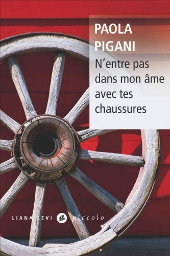 N'ENTRE PAS DANS MON AME AVEC TES CHAUSSURES, de Paola Pigani | portada del libro