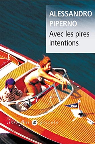 AVEC LES PIRES INTENTIONS, de Alessandro Piperno | portada del libro