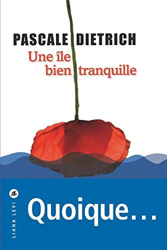 UNE ÎLE BIEN TRANQUILLE, de Pascale Dietrich | portada del libro