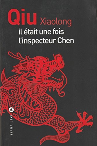 IL ETAIT UNE FOIS L'INSPECTEUR CHEN, de Xiaolong Qiu | portada del libro