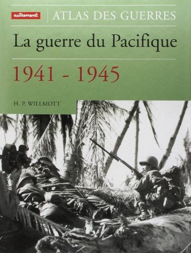 LA GUERRE DU PACIFIQUE 1941-1945, de Hedley Paul Willmott | portada del libro