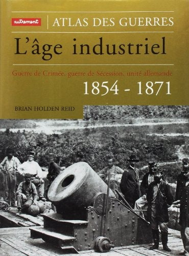 L'AGE INDUSTRIEL GUERRE DE CRIMEE, GUERRE DE SECESSION, UNIT, de B. H. Reid | portada del libro