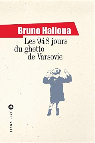 LES 948 JOURS DU GHETTO DE VARSOVIE, de Bruno Halioua | portada del libro