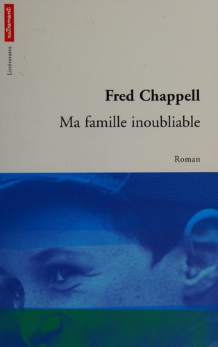 MA FAMILLE INOUBLIABLE, de Fred Chappell | portada del libro