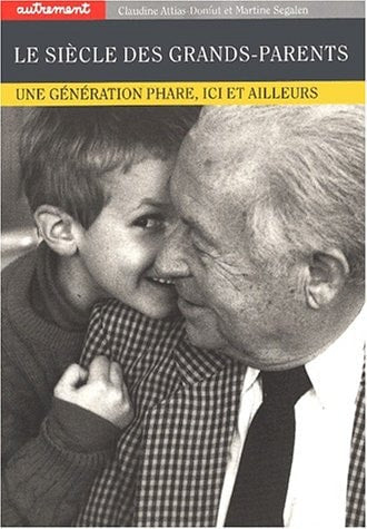 LE SIECLE DES GRANDS-PARENTS, de Claudine Attias-Donfut | portada del libro