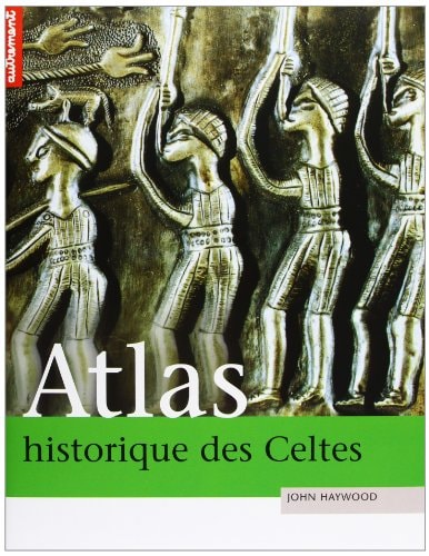 ATLAS HISTORIQUE DES CELTES, de John Haywood | portada del libro