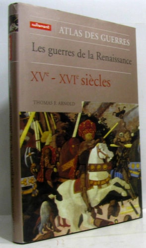 LES GUERRES DE LA RENAISSANCE XVE-XVIE SIECLES, de Thomas F. Arnold | portada del libro