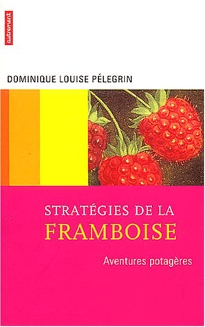 STRATEGIES DE LA FRAMBOISE, de Dominique Louise Pélegrin | portada del libro