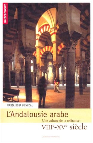 L'ANDALOUSIE ARABE, de María Rosa Menocal | portada del libro