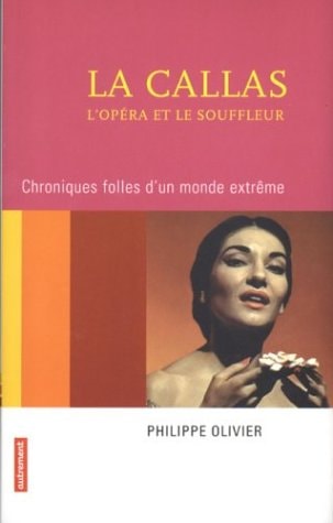 LA CALLAS, L'OPERA ET LE SOUFFLEUR, de Olivier | portada del libro
