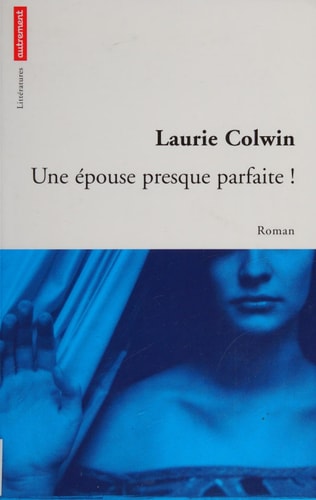 UNE EPOUSE PRESQUE PARFAITE !, de Laurie Colwin | portada del libro