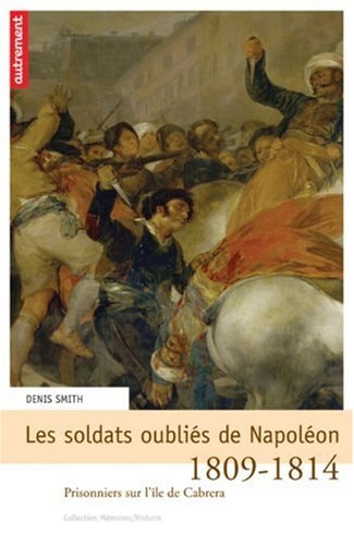 LES SOLDATS OUBLIES DE NAPOLEON, de Denis Smith | portada del libro