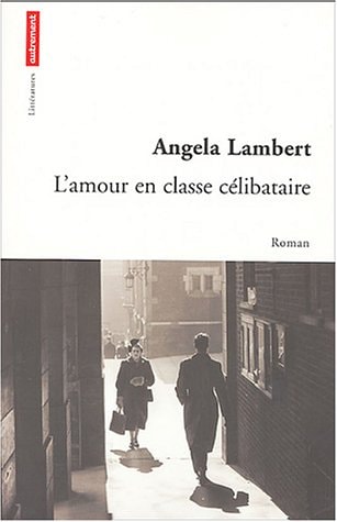 L'AMOUR EN CLASSE CELIBATAIRE, de Angela Lambert | portada del libro